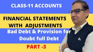 FINANCIAL STATEMENTS WITH ADJUSTMENTS  Bad Debt amp provision for Doubtful Debts Class 11accounts [upl. by Cand]