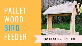 Pallet wood Bird Table [upl. by Nonaihr]