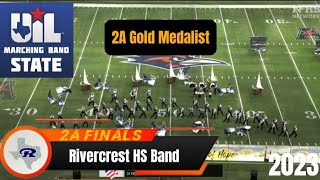 Rivercrest HS Band UIL 2A State Marching Contest Finals 2023 State Champion [upl. by Laemsi]