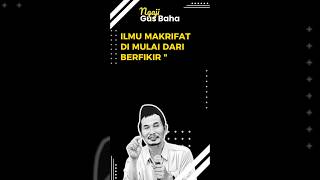 Ilmu Makrifat mulai dari Berfikir  Gus Baha gusbaha ngajionline [upl. by Yessydo]