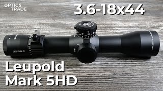 Leupold Mark 5HD 3618x44 MIL Review  Optics Trade Reviews [upl. by Ada]