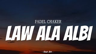 FADEL CHAKER  Law Ala Albi   Video Lirik [upl. by O'Callaghan]