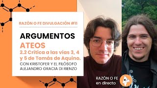 Razón o Fe Divulgación 11  Argumentos ateos 22 Crítica a las vías 3 4 y 5 de Tomás de Aquino [upl. by Notsirb212]