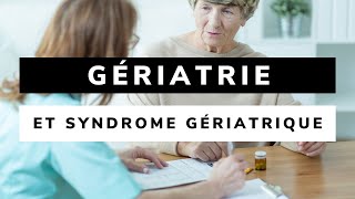 Introduction à la GÉRIATRIE et SYNDROMES GÉRIATRIQUES [upl. by Nahtannhoj]