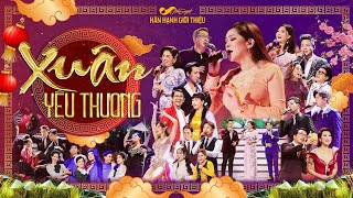 Liveshow Xuân Yêu Thương Fullshow [upl. by Dayle]