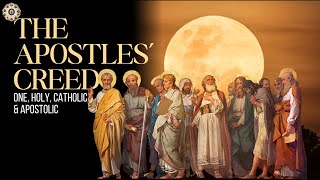 The Apostles Creed One Holy Catholic and Apostolic [upl. by Airotciv260]