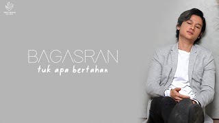 Bagas Ran  Tuk Apa Bertahan Official Lyric Video [upl. by Tallu]