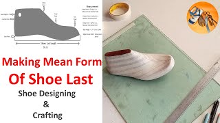 How to Make Mean Form of Shoe Last  Shoe Last Mean Form Making Tutorial  Shoe Designing amp Crafting [upl. by Bergeron]