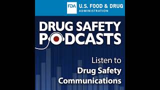 FDA Drug Safety Podcast FDA warns of serious immune system reaction with seizure and mental heal [upl. by Nymrak]