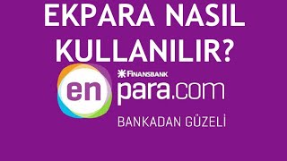 Enpara Ekpara Nasıl Kullanılır [upl. by Adiehsar581]