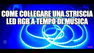 Come collegare una striscia LED RGB a tempo di musica [upl. by Atkins]