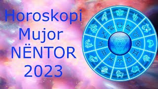 Horoskopi NËNTOR Mujor🍀🙏🏻❤️ 2023 [upl. by Nirhtak]