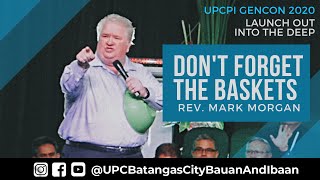 DONT FORGET THE BASKETS  Rev Mark Morgan  UPCPI GenCon 2020  2 20 2020 [upl. by Iretak69]