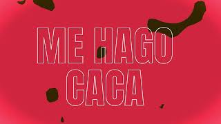 CHABELOS  ME HAGO CACA  LETRA Lyric Video [upl. by Eimoan]