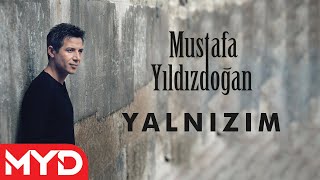 Mustafa Yıldızdoğan  Yalnızım [upl. by Haziza320]