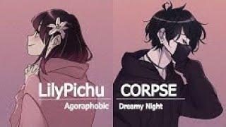 CORPSE amp LilyPichu  Agoraphobic amp Dreamy Night Mash Up Lyrical Version 1 HOUR EXTENDED LOOP [upl. by Amarillas]