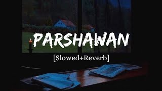 Parshawan  Harnoor Song  Slowed And Reverb Lofi Mix [upl. by Isteb377]