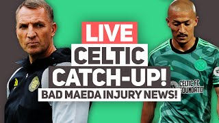 MAEDA OUT FOR 6 WEEKS  Live Celtic FC QampA Stream [upl. by Matronna]