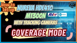 How to set up Nureva HDL410 amp MT300N with AVer tracking cameras  Coverage Mode [upl. by Lane]