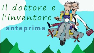 Anteprima il Dottore e lInventore [upl. by Ynotna]