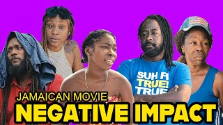 NEGATIVE IMPACTS FULL JAMAICAN MOVIE [upl. by Hako370]