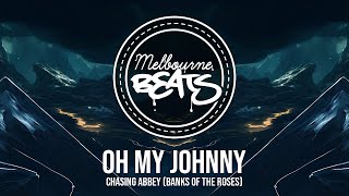 Chasing Abbey  Oh My Johnny Banks Of The Roses [upl. by Blossom]