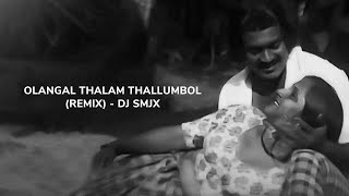 Olangal Thalam Thallumbol Remix  DJ SMJX [upl. by Waine]