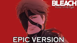 Bleach TYBW  Fiesta De Guerra  EPIC VERSION ft Clavar La Espada [upl. by Leuams]