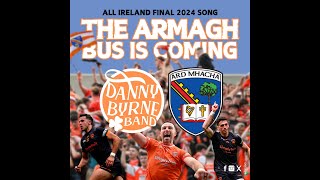 The Armagh Bus Is Coming All Ireland 2024 Version  Danny Byrne Band [upl. by Melitta]