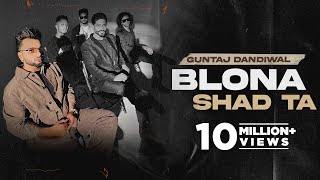 Blona Shad Ta  Guntaj Dandiwal ft Korala Maan  Latest Punjabi Songs 2022  New Punjabi Songs 2022 [upl. by Nnayram]