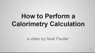 How to Complete a Calorimetry Calculation  Mr Pauller [upl. by Naltiak423]