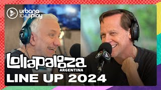 Lollapalooza Argentina anunció su Line Up 2024 y lo conocemos en Urbana Play 1043 FM [upl. by Kendy703]