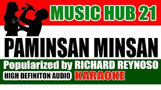 PAMINSAN MINSAN Karaoke  Richard Reynoso  HD Audio  Music Hub 21 [upl. by Nikita]