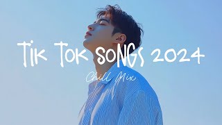 Tiktok songs 2024 🍨 Trending tiktok songs  Morning Chill Mix 🍃 English songs chill music mix [upl. by Dumond]