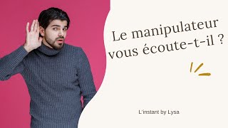 Le manipulateur vous écoutetil [upl. by Leroi]