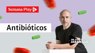 ¿Cómo consumir bien los antibióticos  Carlos Jaramillo [upl. by Thgiled587]