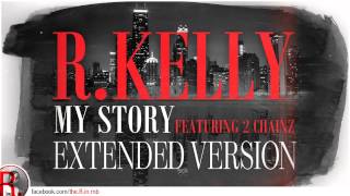 RKelly feat 2 Chainz  My Story extended version [upl. by Delwin]