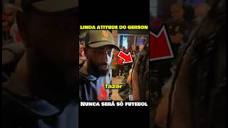 NUNCA SERÁ SÓ FUTEBOL❤️ LINDA ATITUDE de GÉRSON com esse TORCEDOR flamengo mengão gerson crf [upl. by Hough]