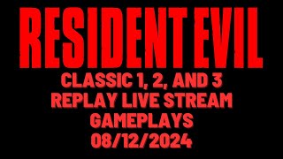 🔴😱Replay Resident Evil Classic 1 2 and 3 Live Stream Gameplays😱07312024 [upl. by Lainahtan]