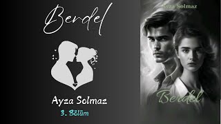 Berdel  3 Bölüm  Ayza Solmaz [upl. by Aisila]