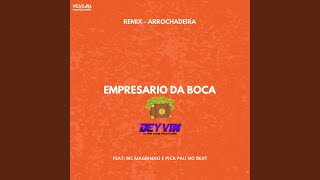 Empresário da Boca Remix Arrochadeira feat Mc Magrinho amp Picapau No Beat [upl. by Cletus]