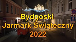 Bydgoski Jarmark Świąteczny 2022 4K [upl. by Amekahs]