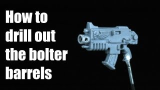 How to drill out the bolter barrels Space Marines Warhammer 40k technique tutorial [upl. by Mercier621]