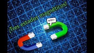 El Tercer estado del magnetismo Paramagnetismo Diamagnetismo y Ferromagnetismo [upl. by Onaimad]