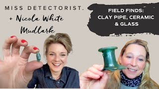 MISS DETECTORIST  Nicola White Mudlark on metal detecting field finds  ceramic clay pipes glass [upl. by Jeggar]