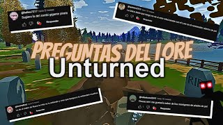 RESPONDIENDO PREGUNTAS de LORE  UNTURNED [upl. by Anuahs]