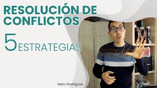 5 estrategias infalibles para la resolución de conflictos [upl. by Yeffej]