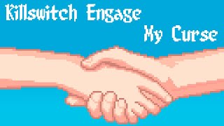 Killswitch Engage — My Curse Chiptune [upl. by Dominic140]