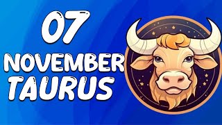 Daily Horoscope  TAURUS ♉ November 07 2024 ♉ horoscope for today [upl. by Diaz869]