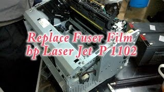 Replace Fuser Film Printer Laser Jet Hp 1102 Part 1 [upl. by Yentruok]